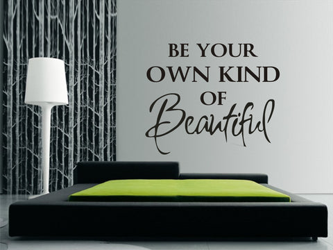 Be your own kind of Beautiful