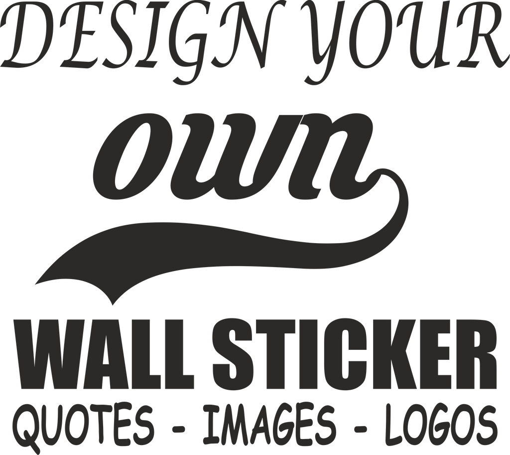 Design Your Own Wall Quote - Personalised - BEST SELLER