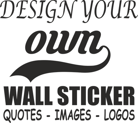 Design Your Own Wall Quote - Personalised - BEST SELLER