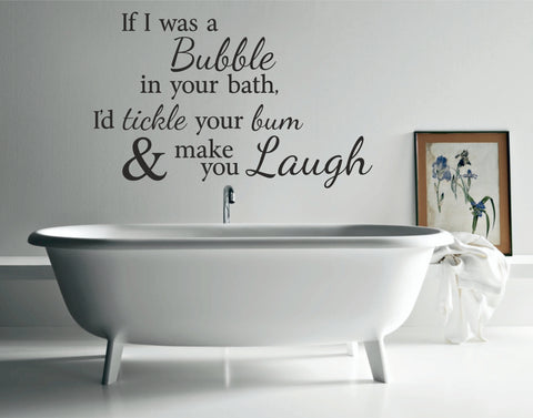 If I was a Bubble in your bath...